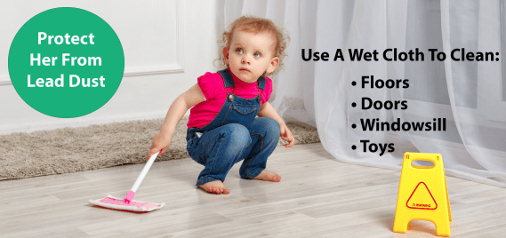 prevent lead poisoning - use a wet cloth to clean lead dust