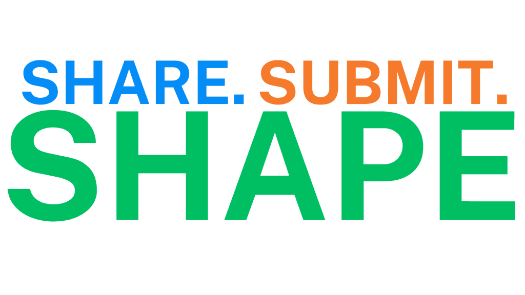 Share. Submit. Shape.