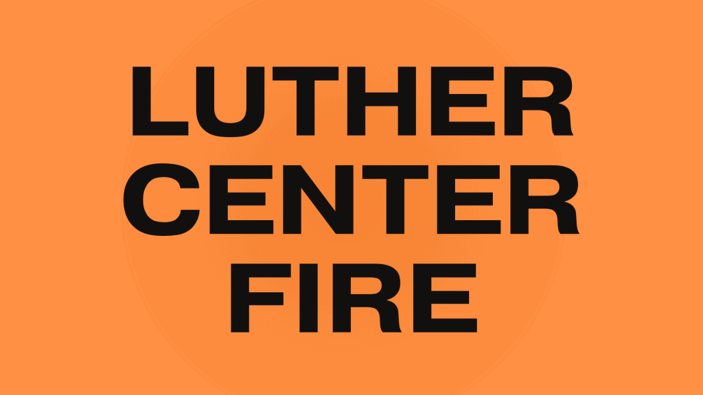 Orange background with Bold text in black that reads Luther Center Fire