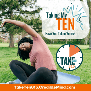 download the take ten 815 image that reads: take ten minutes a day for your mental wellbeing. Image includes aa woman stretching outside on a yoga mat.